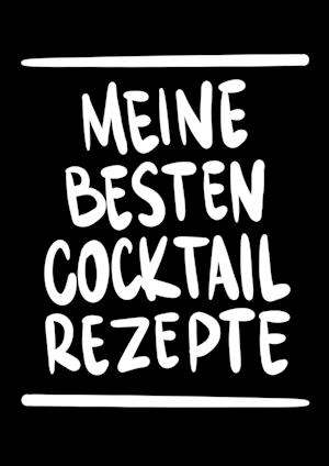 Cover for Paul Zehm · Meine besten Cocktail Rezepte Ringbuch A4 (Paperback Book) (2021)
