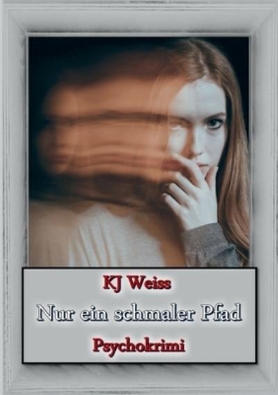 Cover for Kj Weiss · Nur ein schmaler Pfad (Paperback Bog) (2021)