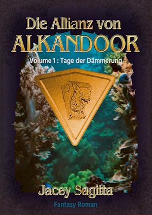 Cover for Jacey Sagitta · Die Allianz von Alkandoor (Book) (2024)
