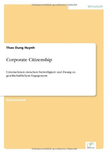 Cover for Thao Dung Huynh · Corporate Citizenship: Unternehmen zwischen Freiwilligkeit und Zwang zu gesellschaftlichem Engagement (Paperback Bog) [German edition] (2004)
