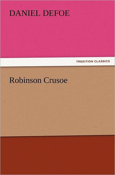 Cover for Daniel Defoe · Robinson Crusoe (Tredition Classics) (Taschenbuch) (2011)