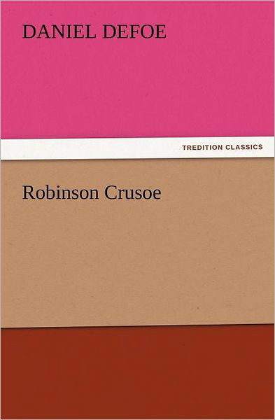 Cover for Daniel Defoe · Robinson Crusoe (Tredition Classics) (Pocketbok) (2011)