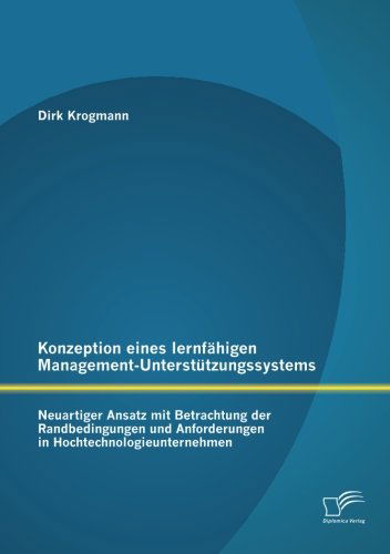 Cover for Dirk Krogmann · Konzeption eines lernfahigen Management-Unterstutzungssystems: Neuartiger Ansatz mit Betrachtung der Randbedingungen und Anforderungen in Hochtechnologieunternehmen (Paperback Book) [German edition] (2014)