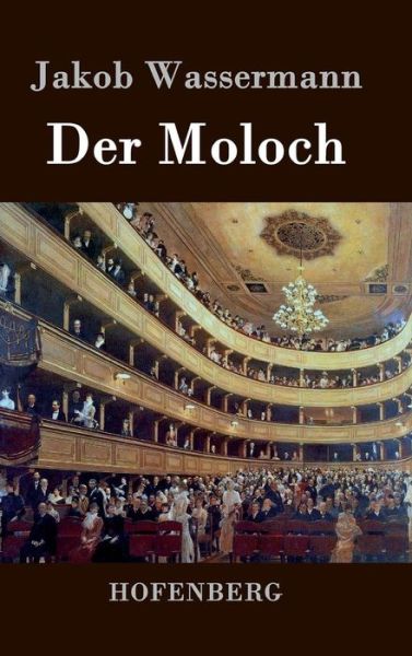 Der Moloch - Jakob Wassermann - Kirjat - Hofenberg - 9783843036696 - maanantai 13. maaliskuuta 2017