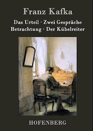 Cover for Franz Kafka · Das Urteil / Zwei Gespräche / Betrachtung / Der Kübelreiter (Gebundenes Buch) (2015)