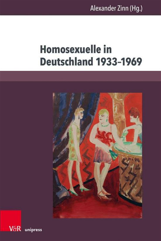 Cover for Homosexuelle in Deutschland 1933-1969: Beitrage zu Alltag, Stigmatisierung und Verfolgung (Paperback Bog) (2020)