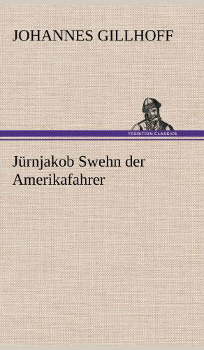 Cover for Johannes Gillhoff · Jurnjakob Swehn Der Amerikafahrer (Hardcover Book) [German edition] (2012)