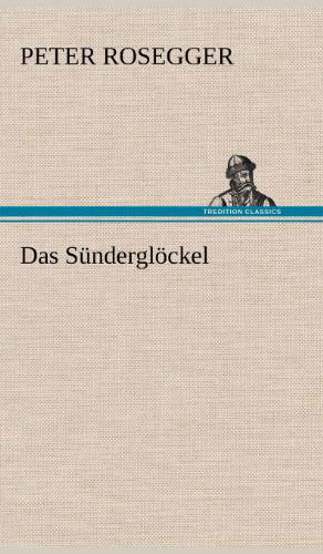 Cover for Peter Rosegger · Das Sunderglockel (Hardcover Book) [German edition] (2012)