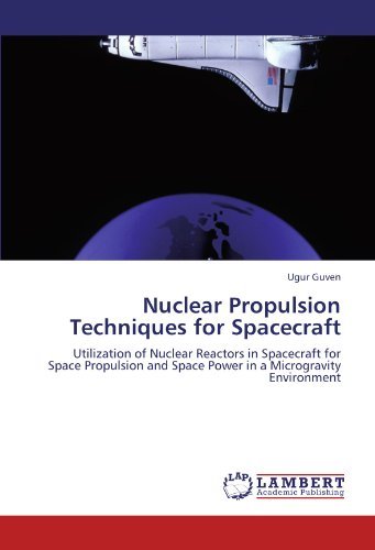 Cover for Ugur Guven · Nuclear Propulsion Techniques for Spacecraft: Utilization of Nuclear Reactors in Spacecraft for Space Propulsion and Space Power in a Microgravity Environment (Paperback Bog) (2011)