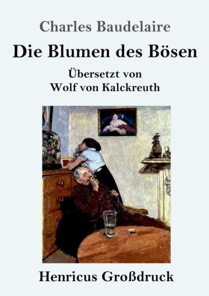 Cover for Charles Baudelaire · Die Blumen des Boesen (Grossdruck) (Paperback Bog) (2019)