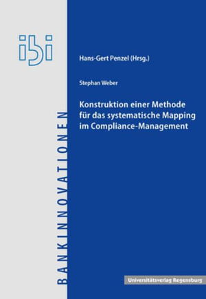 Konstruktion Einer Methode Fur das Systematische Mapping Im Compliance-Management - Stephan Weber - Books - Romisch-Germanisches Zentralmuseum - 9783868451696 - September 9, 2022