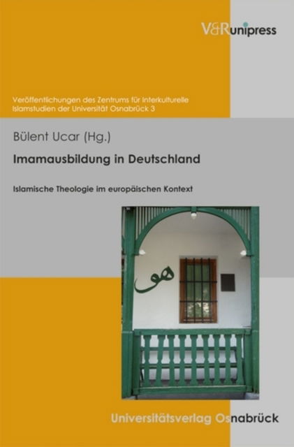 Cover for Bülent Ucar · Imamausbildung in Deutschland: Islamische Theologie im europaischen Kontext (Inbunden Bok) (2010)