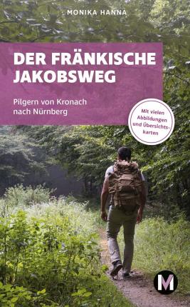 Cover for Monika Hanna · Der fränkische Jakobsweg (Paperback Book) (2021)