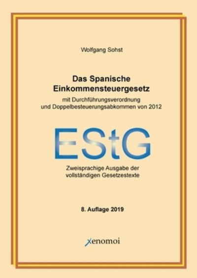 Cover for Wolfgang Sohst · Das Spanische Einkommensteuergesetz (mit Durchfuhrungsverordnung) (Paperback Book) (2019)