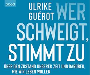 Cover for Ulrike Guérot · Wer schweigt, stimmt zu (Audiobook (CD)) (2022)