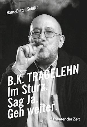 Cover for Hans-Dieter Schütt · B. K. Tragelehn (Book) (2023)