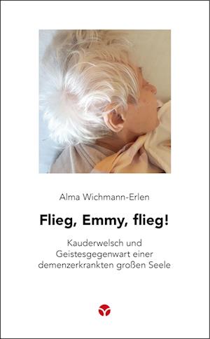 Cover for Alma Wichmann-Erlen · Flieg, Emmy, flieg! (Buch) (2022)