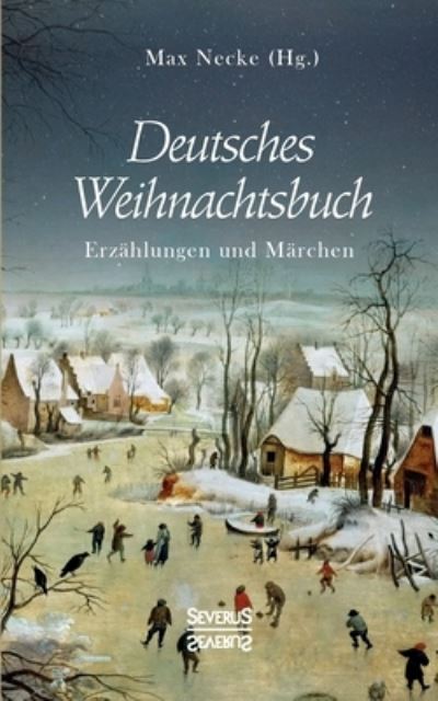 Cover for Max Necke · Deutsches Weihnachtsbuch: Erzahlungen und Marchen. Mit Zeichnungen von Richard Grimm-Sachsenberg (Paperback Book) (2021)
