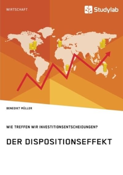 Der Dispositionseffekt. Wie tref - Müller - Kirjat -  - 9783960955696 - keskiviikko 7. elokuuta 2019