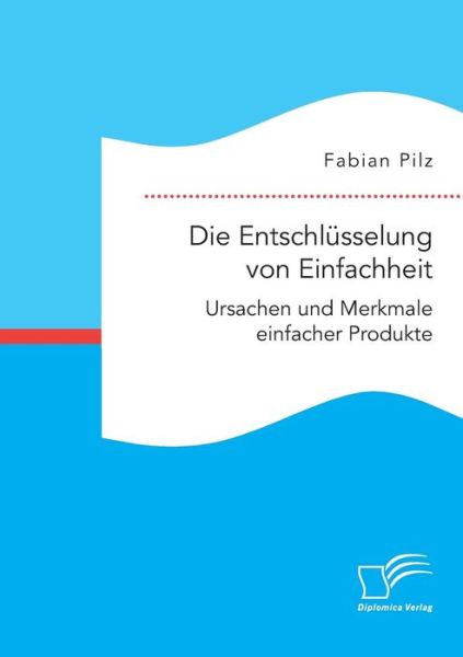 Cover for Pilz · Die Entschlüsselung von Einfachhei (Buch) (2018)