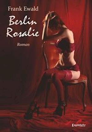 Cover for Frank Ewald · Berlin Rosalie (Book) (2021)