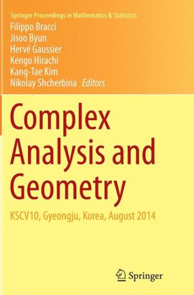 Complex Analysis and Geometry: KSCV10, Gyeongju, Korea, August 2014 - Springer Proceedings in Mathematics & Statistics - - Kirjat - Springer Verlag, Japan - 9784431562696 - sunnuntai 23. lokakuuta 2016