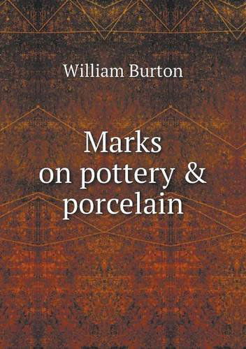 Cover for William Burton · Marks on Pottery &amp; Porcelain (Paperback Book) (2013)