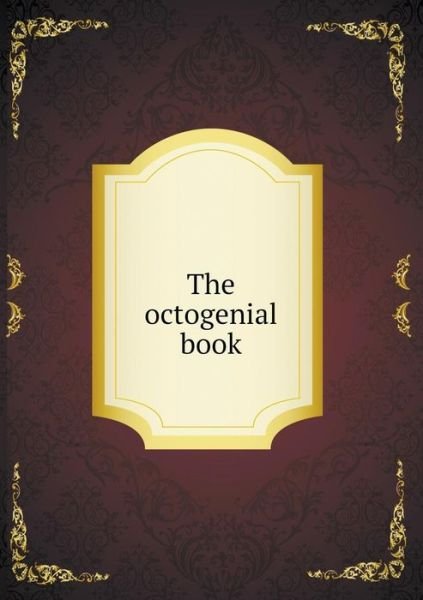 Cover for Ohio. First Presbyterian Ch Springfield · The Octogenial Book (Pocketbok) (2013)
