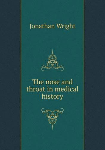 Cover for Jonathan Wright · The Nose and Throat in Medical History (Paperback Book) (2013)