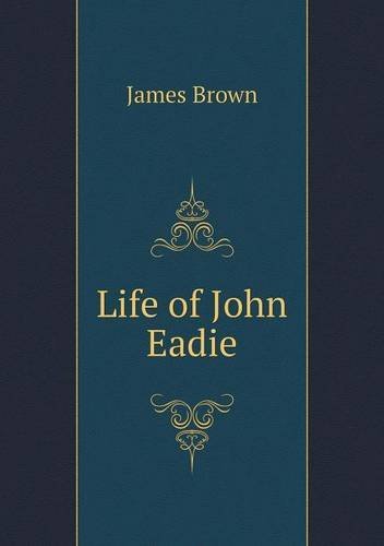 Cover for James Brown · Life of John Eadie (Taschenbuch) (2013)