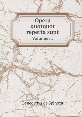 Cover for Benedictus De Spinoza · Opera Quotquot Reperta Sunt Volumen 1 (Pocketbok) [Latin edition] (2014)