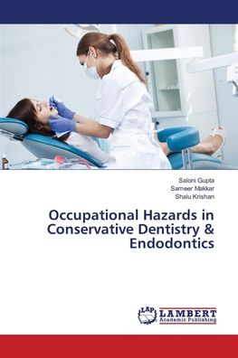 Cover for Saloni Gupta · Occupational Hazards in Conservative Dentistry &amp; Endodontics (Paperback Book) (2018)