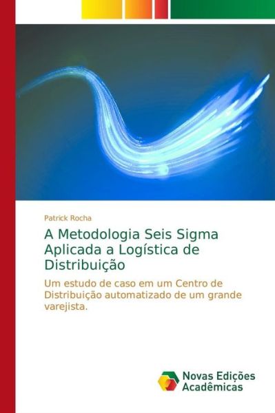 Cover for Rocha · A Metodologia Seis Sigma Aplicada (Book) (2018)