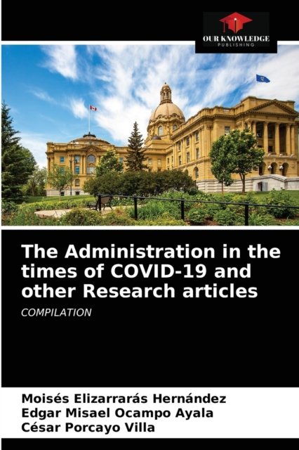 Cover for Moisés Elizarrarás Hernández · The Administration in the times of COVID-19 and other Research articles (Paperback Book) (2021)