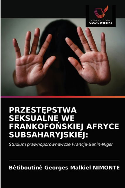 Cover for Bêtiboutinè Georges Malkiel Nimonte · Przest?pstwa Seksualne We Frankofo?skiej Afryce Subsaharyjskiej (Paperback Book) (2021)