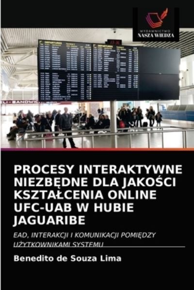 Cover for Benedito de Souza Lima · Procesy Interaktywne Niezb?dne Dla Jako?ci Ksztalcenia Online Ufc-Uab W Hubie Jaguaribe (Paperback Book) (2021)