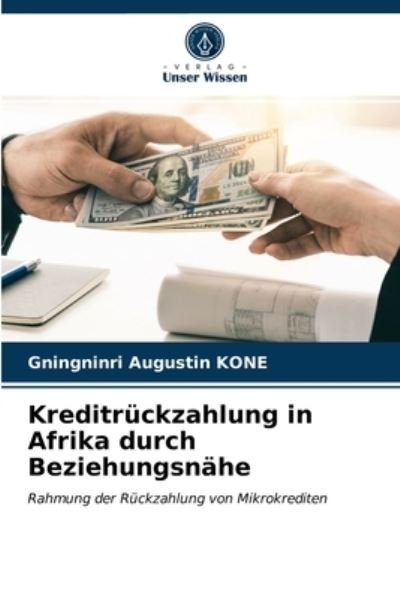 Cover for Gningninri Augustin Kone · Kreditruckzahlung in Afrika durch Beziehungsnahe (Paperback Book) (2021)