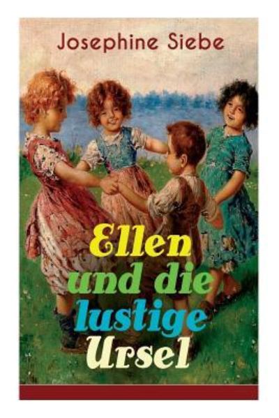 Cover for Josephine Siebe · Ellen und die lustige Ursel (Taschenbuch) (2018)