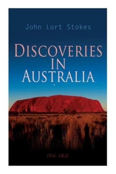 Cover for John Lort Stokes · Discoveries in Australia (Vol. 1&amp;2): With an Account of the Coasts and Rivers Explored During the Voyage of H. M. S. Beagle (Pocketbok) (2021)