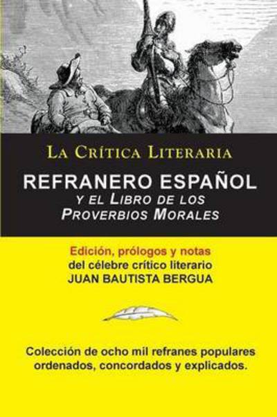 Refranero Espanol, Juan Bautista Bergua; Coleccion La Critica Literaria por el celebre critico literario Juan Bautista Bergua, Ediciones Ibericas - Bergua, Juan Bautista (Ediciones Ibericas) - Kirjat - La Critica Literaria - Lacrticaliteraria - 9788470839696 - torstai 26. marraskuuta 2015