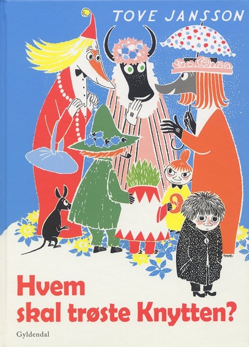 Cover for Tove Jansson · Hvem skal trøste Knytten? (Indbundet Bog) [1. udgave] [Indbundet] (2008)