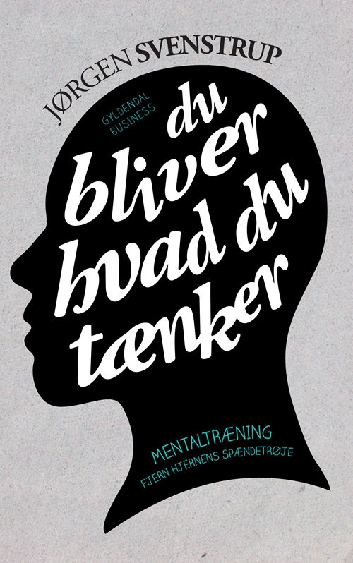 Cover for Jørgen Svenstrup · Du bliver hvad du tænker (Sewn Spine Book) [1.º edición] (2012)