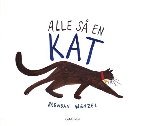 Cover for Brendan Wenzel · Alle så en kat (Bound Book) [1st edition] (2016)