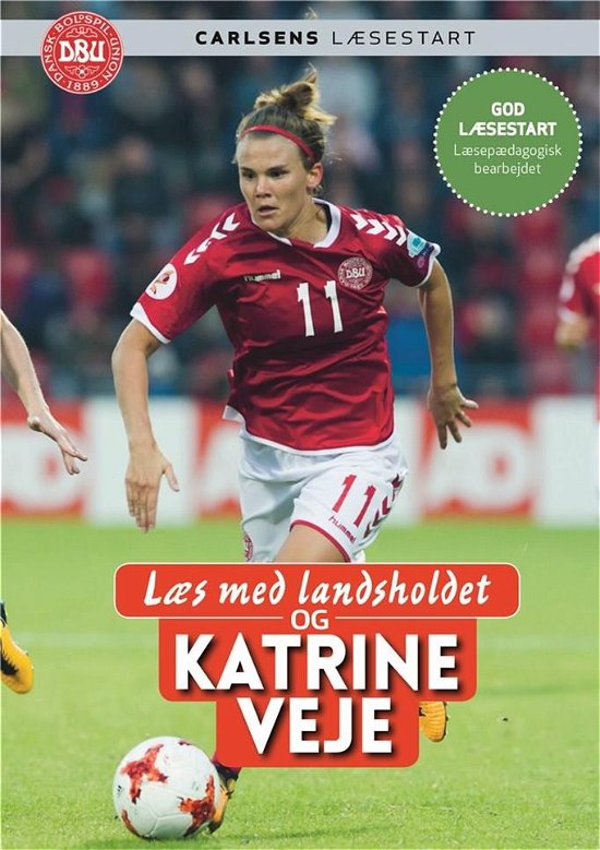 Læs med landsholdet: Læs med landsholdet - og Katrine Veje - Ole Sønnichsen - Kirjat - CARLSEN - 9788711697696 - tiistai 13. helmikuuta 2018