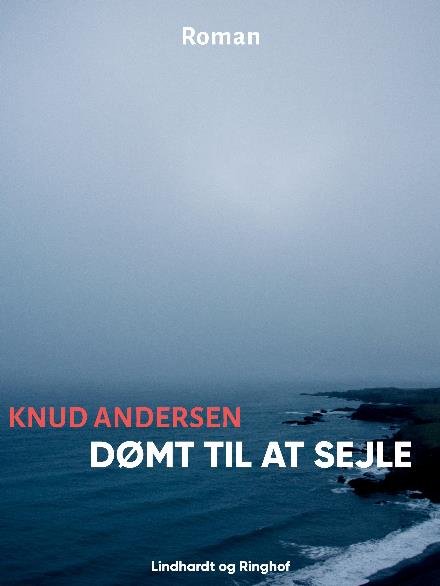 Cover for Knud Andersen · Dømt til at sejle (Sewn Spine Book) [1er édition] (2017)