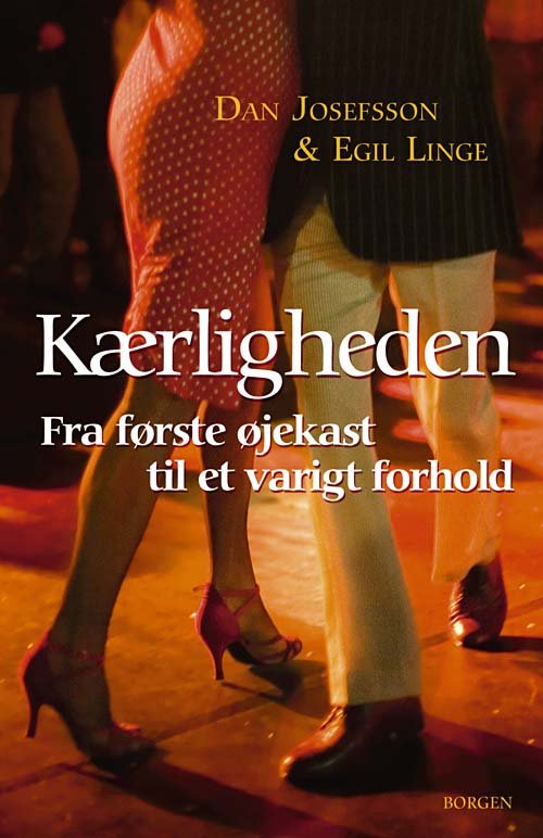 Cover for Dan Josefsson; Egil Linge · Kærligheden (Hæftet bog) [1. udgave] (2009)