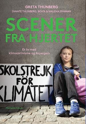 Scener fra hjertet - Beata Ernman; Greta Thunberg; Malena Ernman; Svante Thunberg - Bøger - Politikens Forlag - 9788740055696 - 25. maj 2019