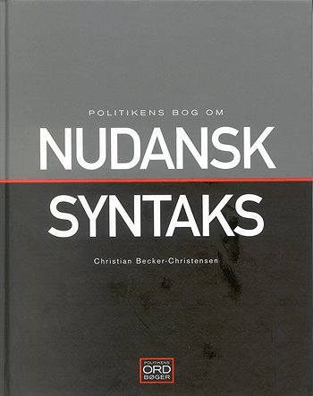 Cover for Christian Becker-Christensen · Politikens ordbøger.: Nudansk syntaks (Hardcover Book) [1st edition] (2004)