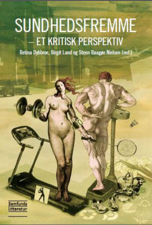 Cover for Betina Dybbroe, Birgit Land, Steen Baagøe Nielsen (red.) · Sundhedsfremme - et kritisk perspektiv (Taschenbuch) [1. Ausgabe] (2012)