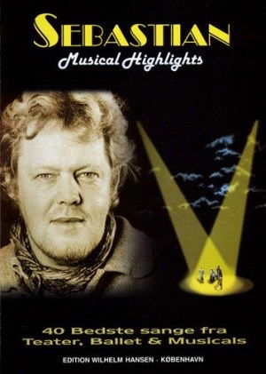 Musical highlights - 40 sange fra teater, ballet og musicals - Sebastian - Livres - Wilhelm Hansen - 9788759808696 - 29 avril 1997